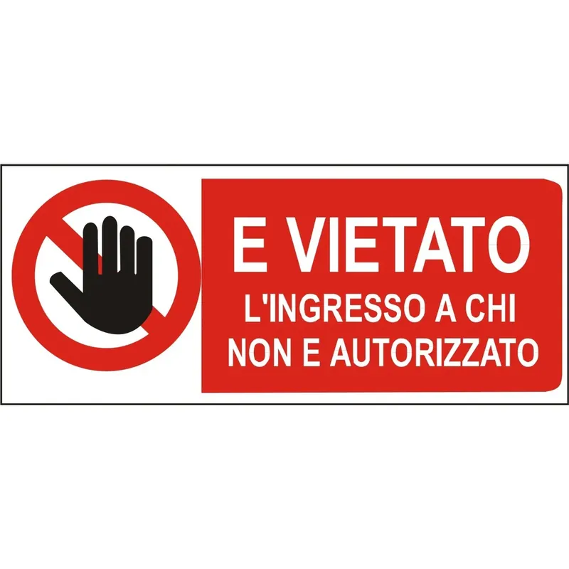 Segnale di divieto "Vietato l`ingresso non autorizzati" 31 x 14 cm